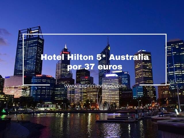 🇦🇺 HOTEL HILTON 5* EN AUSTRALIA POR 37 EUROS