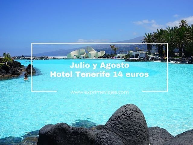 🇪🇸 HOTEL TENERIFE JULIO Y AGOSTO POR 14 EUROS