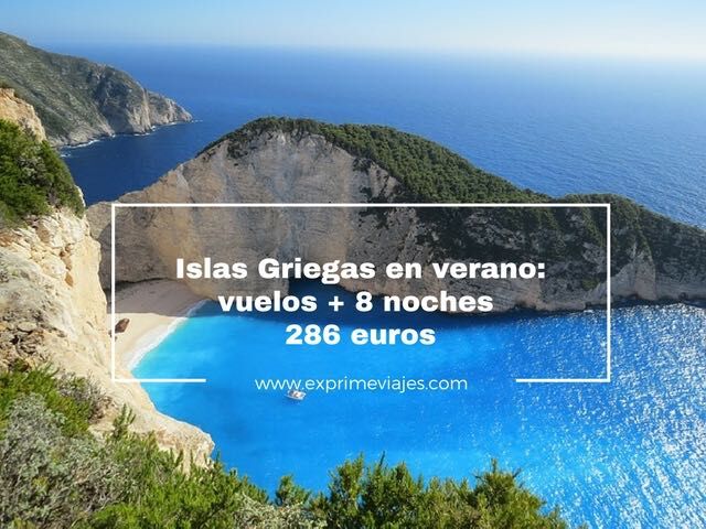 🏖️ ISLAS GRIEGAS EN VERANO: VUELOS + 8 NOCHES POR 286 EUROS