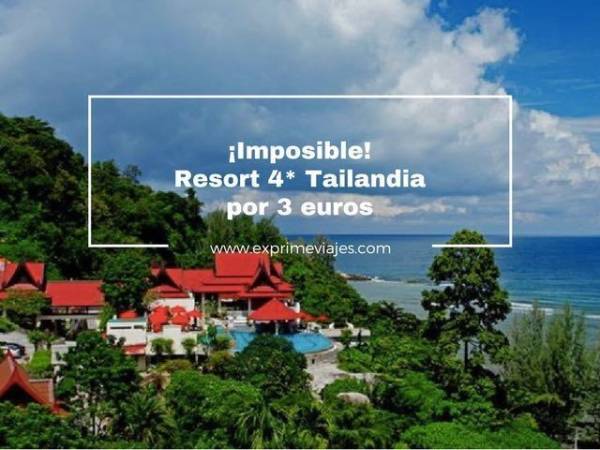 🇹🇭 IMPOSIBLE! RESORT 4* EN TAILANDIA POR 3 EUROS