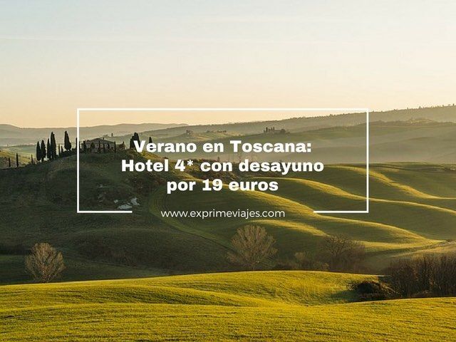 🇮🇹 VERANO EN LA TOSCANA: HOTEL 4* CON DESAYUNO POR 19 EUROS
