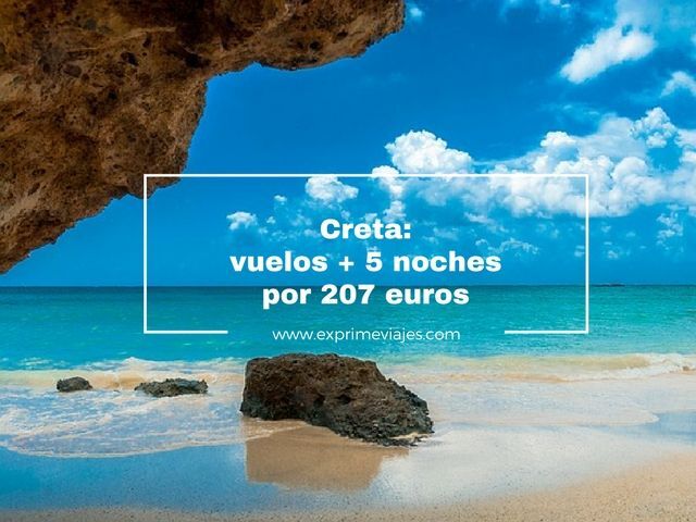 🇬🇷 CRETA: VUELOS + 5 NOCHES POR 207 EUROS