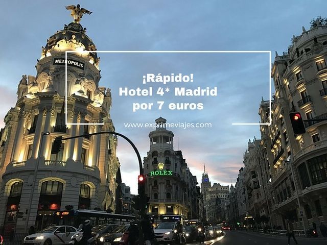 🇪🇸 RÁPIDO! HOTEL 4* MADRID POR 7 EUROS