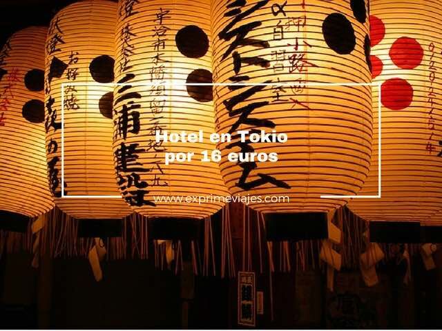 🇯🇵 HOTEL EN TOKIO POR 16 EUROS