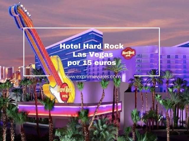 🇺🇸 HOTEL HARD ROCK LAS VEGAS POR 15 EUROS