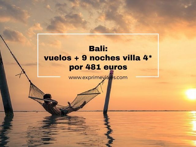 🇮🇩 BALI: VUELOS + 9 NOCHES VILLA 4* POR 481 EUROS
