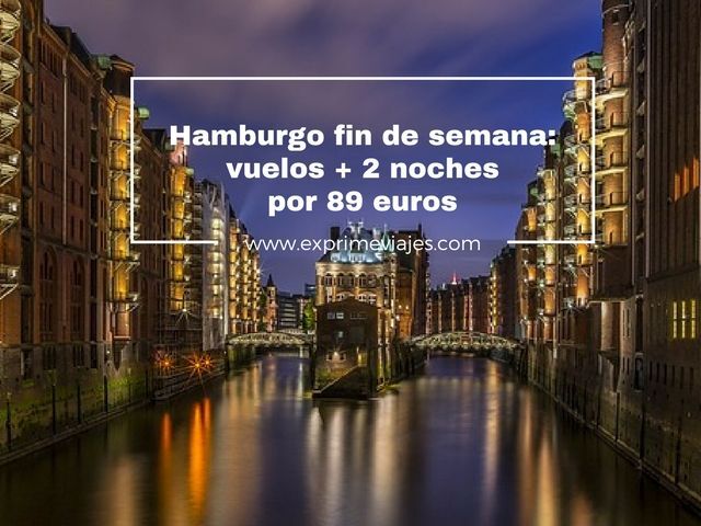 🇩🇪 HAMBURGO FIN DE SEMANA: VUELOS + 2 NOCHES 89 EUROS