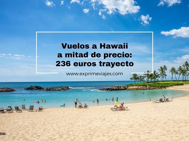 ✈️ VUELOS A HAWAII POR 236 EUROS TRAYECTO