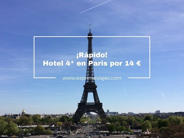 🇫🇷 RÁPIDO! PARIS: HOTEL 4* POR 14 EUROS