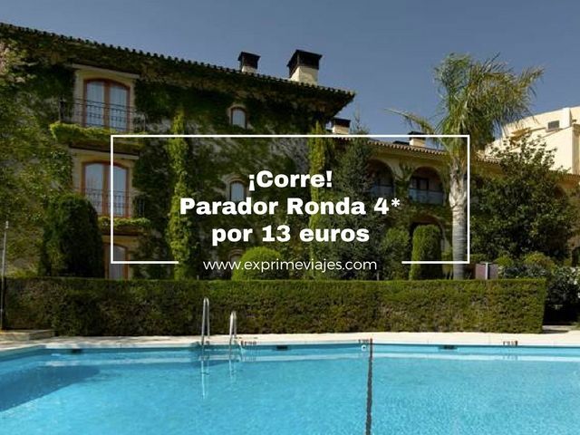 🇪🇸 CORRE! PARADOR RONDA 4* POR 13 EUROS
