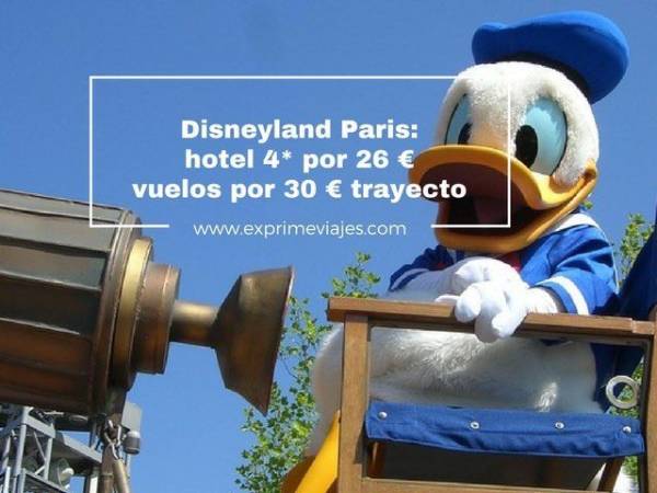 🇫🇷 DISNEYLAND PARIS: HOTEL 4* 26 EUROS, VUELOS 30 EUROS TRAYECTO