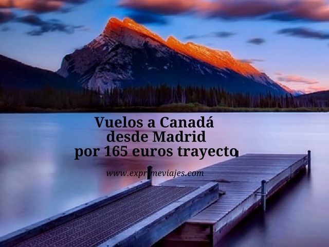 🇪🇸 VUELOS A CANADÁ DESDE MADRID POR 165 EUROS TRAYECTO