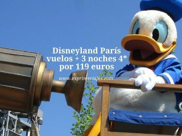 🇫🇷 DISNEYLAND PARIS: VUELOS + 3 NOCHES 4* POR 119 EUROS