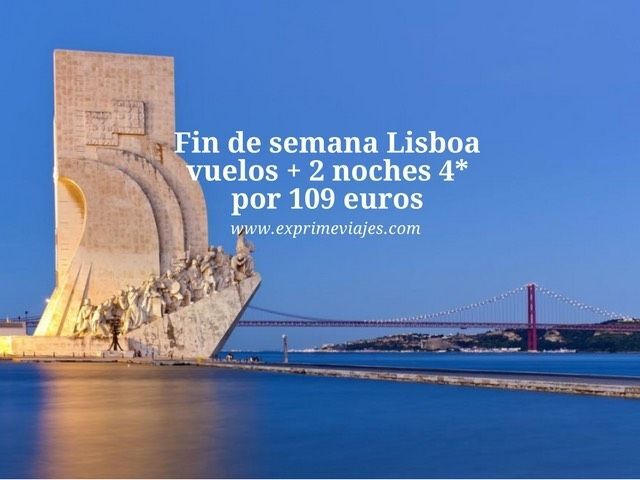 🇵🇹 FIN DE SEMANA LISBOA: VUELOS + 2 NOCHES 4* POR 109 EUROS