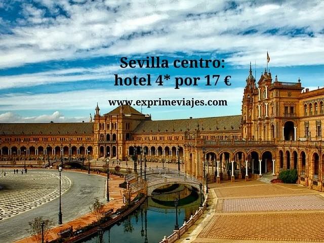 🇪🇸 SEVILLA CENTRO: HOTEL 4* POR 17 EUROS
