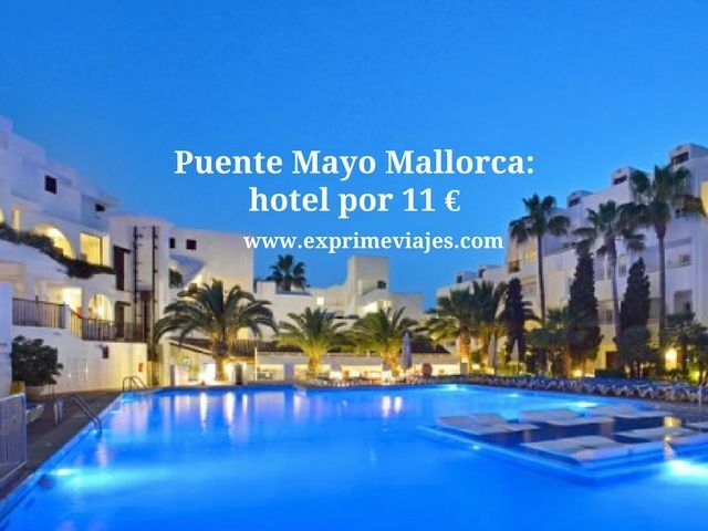 🇪🇸 PUENTE DE MAYO MALLORCA: HOTEL POR 11 EUROS