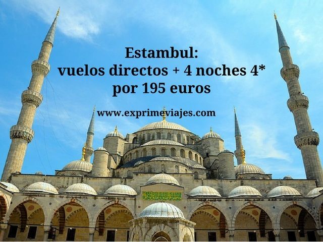 🇹🇷 ESTAMBUL: VUELOS DIRECTOS + 4 NOCHES 4* POR 195 EUROS