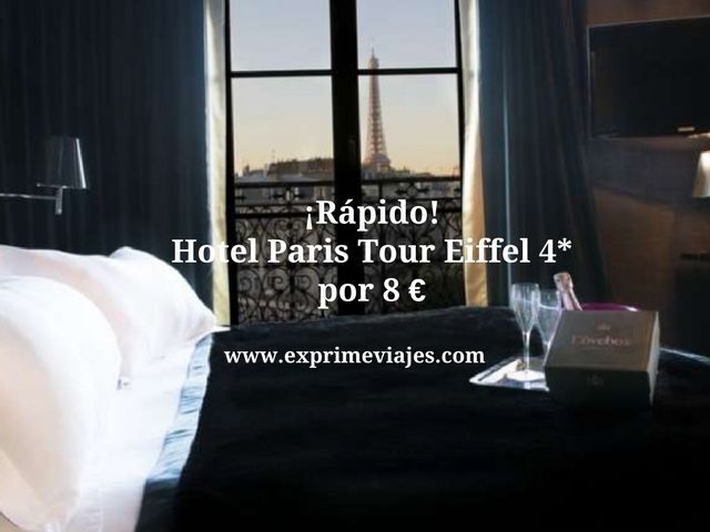 🇫🇷 RÁPIDO! HOTEL PARIS TOUR EIFFEL 4* POR 8 EUROS