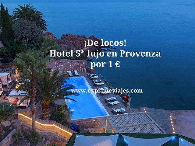 🏨 HOTEL 5* LUJO EN LA PROVENZA POR 1 EURO