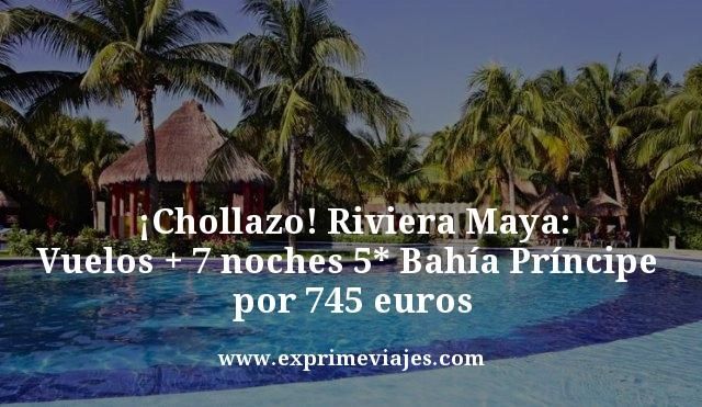 🇲🇽 RIVIERA MAYA: VUELOS + 7 NOCHES TODO INCLUIDO BAHÍA PRÍNCIPE 5* + TRASLADOS POR 745 EUROS