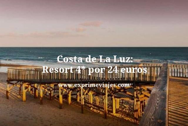 🏨 COSTA DE LA LUZ: RESORT 4* POR 24 EUROS