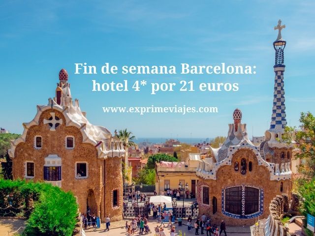 🇪🇸 FIN DE SEMANA BARCELONA: HOTEL 4* POR 21 EUROS