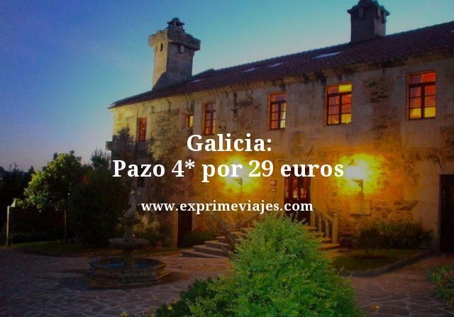 🇪🇸 GALICIA: PAZO 4* POR 29 EUROS
