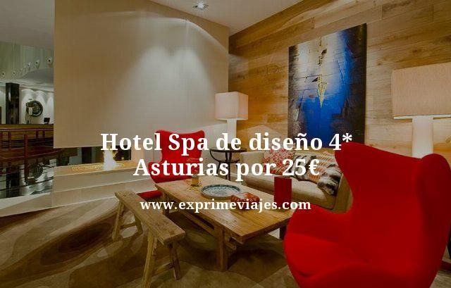 🇪🇸 HOTEL SPA DE DISEÑO 4* ASTURIAS POR 25 EUROS