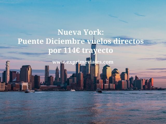 🇺🇸 NUEVA YORK PUENTE DICIEMBRE: VUELOS DIRECTOS POR 114 EUROS TRAYECTO