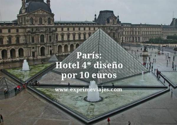 🇫🇷 PARIS: HOTEL 4* DISEÑO POR 10 EUROS