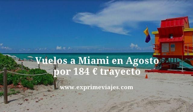 🇺🇸 VUELOS EN AGOSTO A MIAMI POR 184 EUROS TRAYECTO