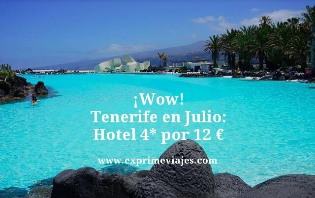 🇪🇸 TENERIFE EN JULIO: HOTEL 4* POR 12 EUROS