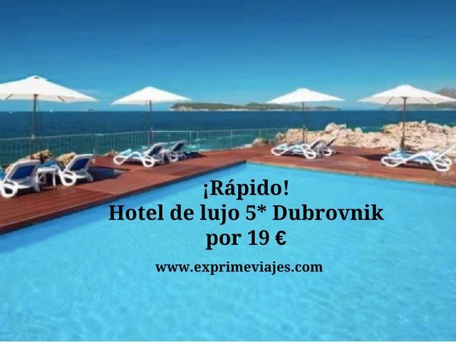 🇭🇷 RÁPIDO! HOTEL DE LUJO 5* DUBROVNIK POR 19 EUROS