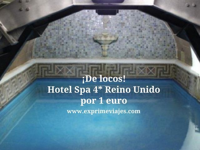 🇬🇧 HOTEL SPA 4* EN REINO UNIDO POR 1 EURO