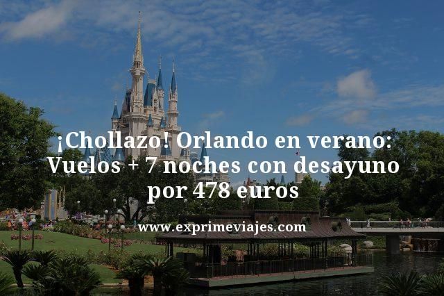 ✈️ ORLANDO EN VERANO: VUELOS + 7 NOCHES POR 478 EUROS