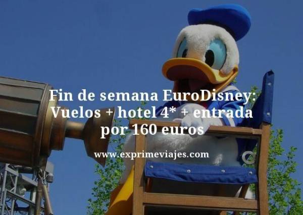 🇫🇷 FIN DE SEMANA DISNEYLAND PARIS: VUELOS + HOTEL 4* + ENTRADA POR 160 EUROS