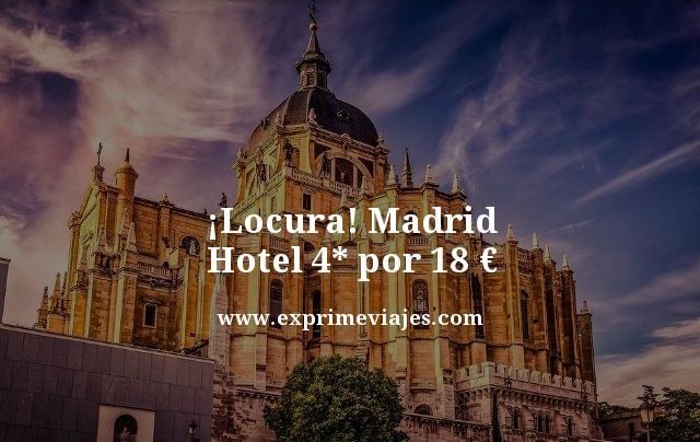 🇪🇸 MADRID: HOTEL 4* POR 18 EUROS
