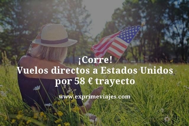 🇺🇸 CORRE! VUELOS DIRECTOS A ESTADOS UNIDOS POR 58 EUROS TRAYECTO