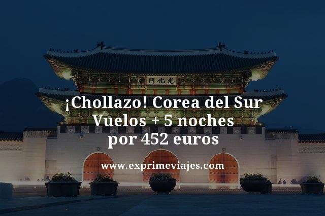 🇰🇷 COREA DEL SUR: VUELOS + 5 NOCHES POR 452 EUROS