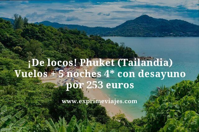 🇹🇭 PHUKET (TAILANDIA): VUELOS + 5 NOCHES POR 253 EUROS