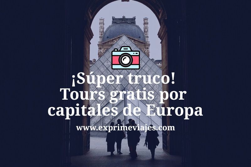 ✈️ Súper truco! Tours gratis para conocer las capitales de Europa