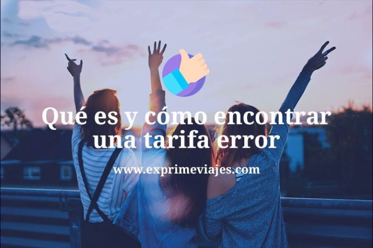 ✈️ Tarifas error: qué son y cómo encontrarlas