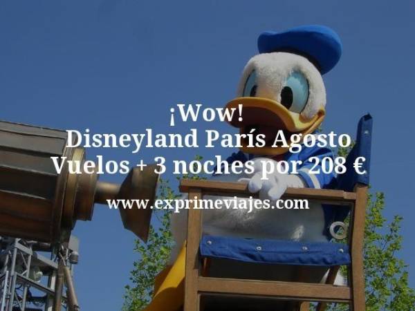 🇫🇷 Disneyland París Agosto: Vuelos + 3 noches por 208 euros