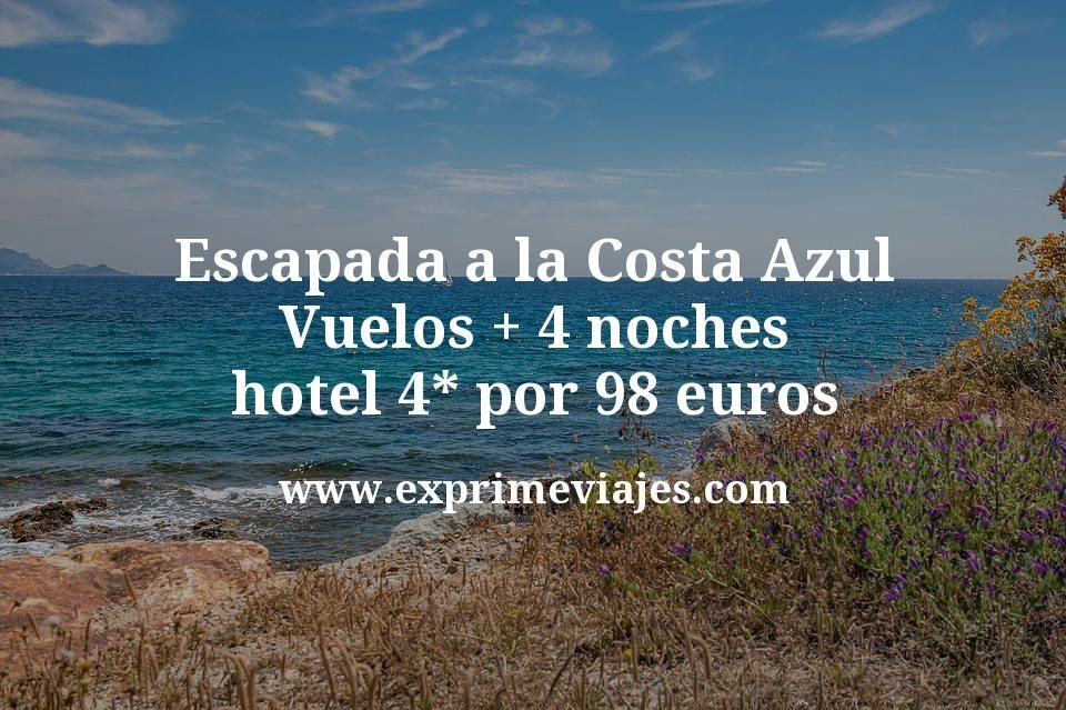 🧳 Escapada a la Costa Azul: Vuelos + 4 noches hotel 4* por 98 euros
