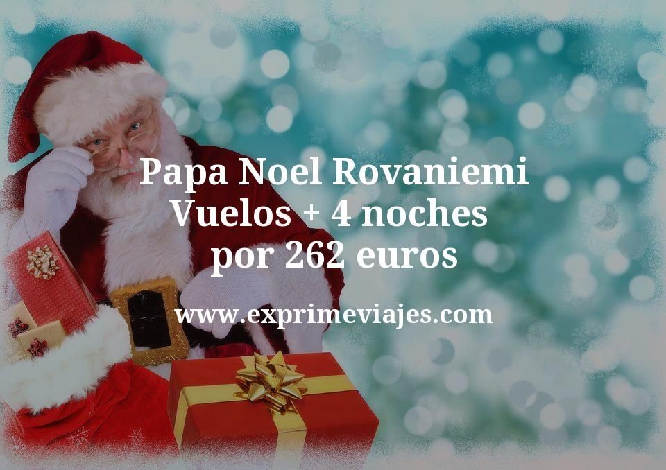 ✈️ Papa Noel Rovaniemi: Vuelos + 4 noches por 262 euros