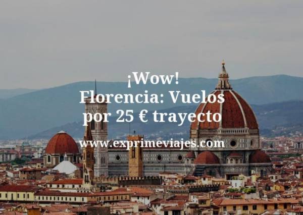 🇮🇹 Florencia: Vuelos por 25 euros trayecto