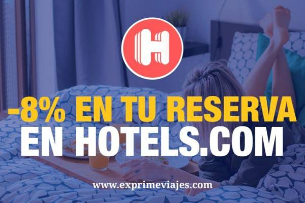 ✈️ Reserva con un 8% de descuento en Hotels.com con este código [Noviembre 2019]