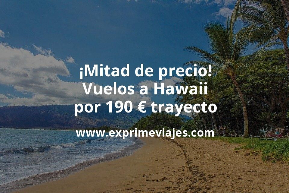 ✈️ Hawaii a mitad de precio! Vuelos por 190 euros trayecto