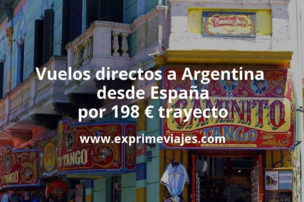 🇦🇷 Vuelos directos a Argentina desde España por 198 euros trayecto