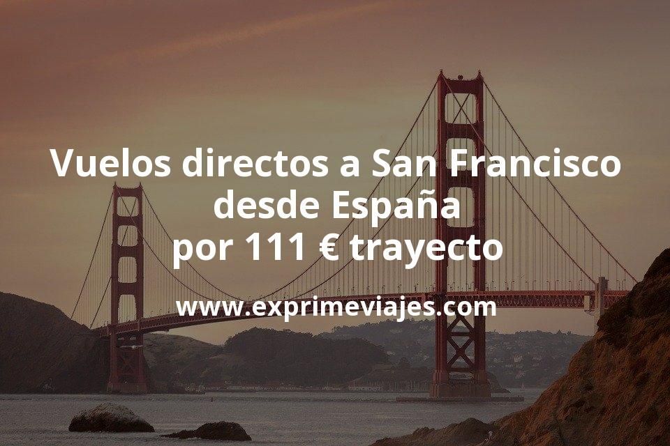 🇪🇸 Vuelos directos a San Francisco desde España por 111 euros trayecto